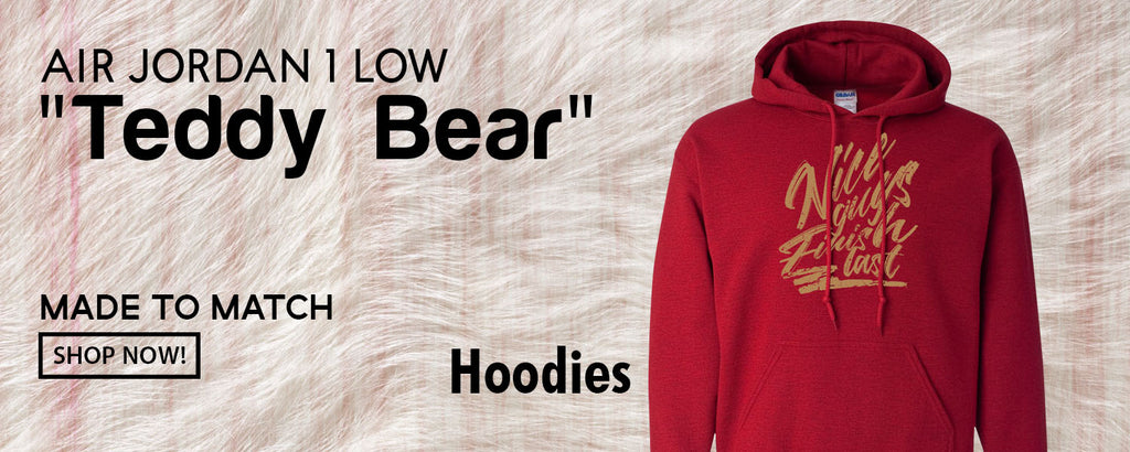 Teddy Bear Low 1s Pullover Hoodies to match Sneakers | Hoodies to match Teddy Bear Low 1s Shoes