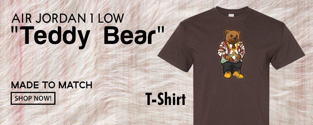 Teddy Bear Low 1s T Shirts to match Sneakers | Tees to match Teddy Bear Low 1s Shoes