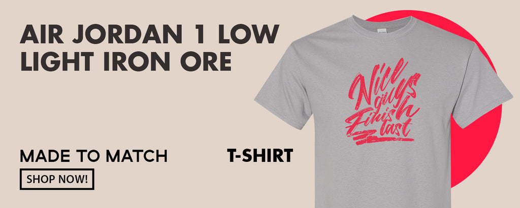 Light Iron Ore Low 1s T Shirts to match Sneakers | Tees to match Light Iron Ore Low 1s Shoes