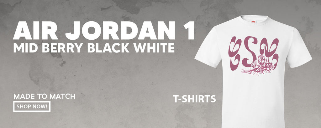 Berry Black White Mid 1s T Shirts to match Sneakers | Tees to match Berry Black White Mid 1s Shoes