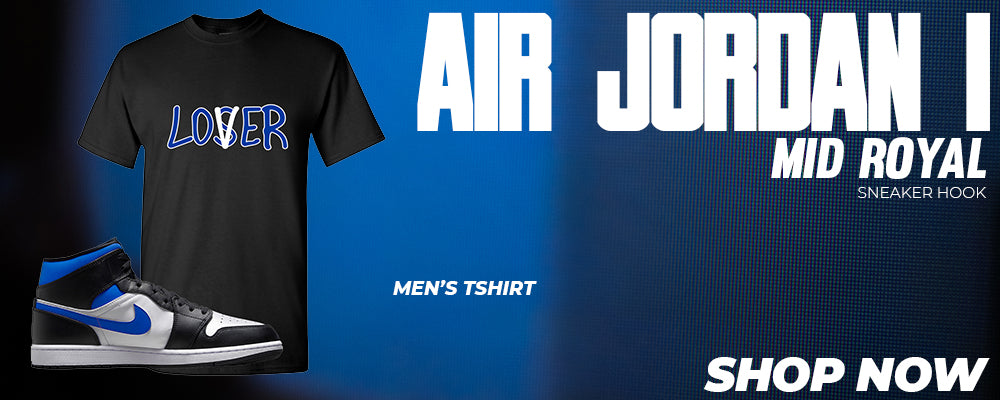 Air Jordan 1 Mid Royal T Shirts to match Sneakers | Tees to match Nike Air Jordan 1 Mid Royal Shoes