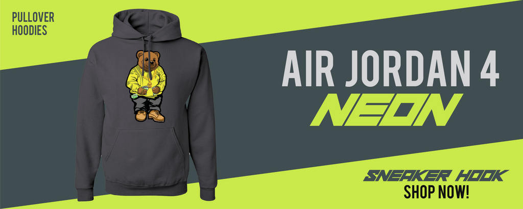 Jordan 4 Neon Pullover Hoodies to match Sneakers | Hoodies to match Air Jordan 4 Neon Shoes