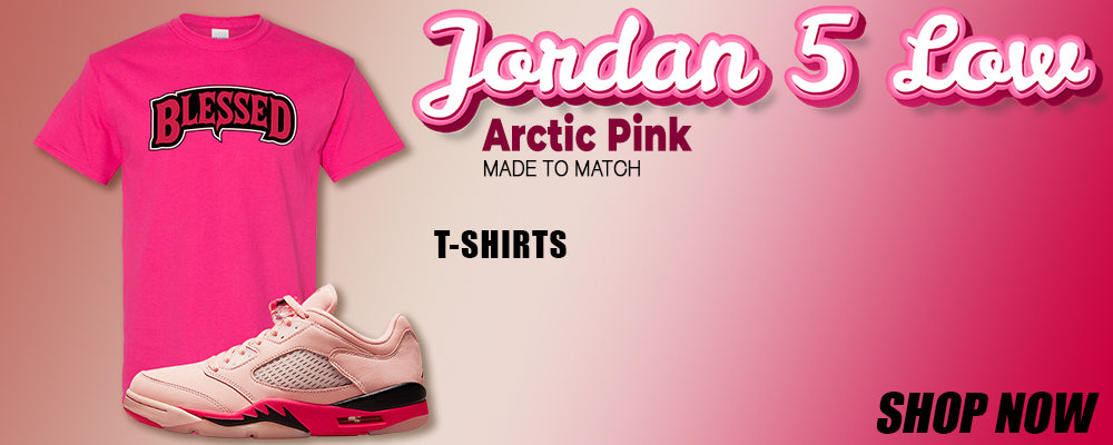 Arctic Pink Low 5s T Shirts to match Sneakers | Tees to match Arctic Pink Low 5s Shoes