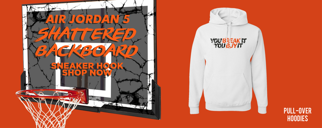 Shattered Backboard 5s Pullover Hoodies to match Sneakers | Hoodies to match Shattered Backboard 5s Shoes