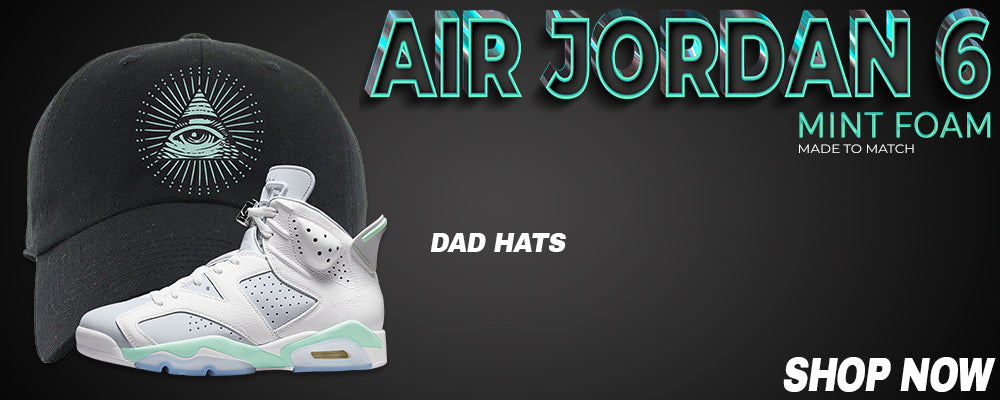Mint Foam 6s Dad Hats to match Sneakers | Hats to match Mint Foam 6s Shoes
