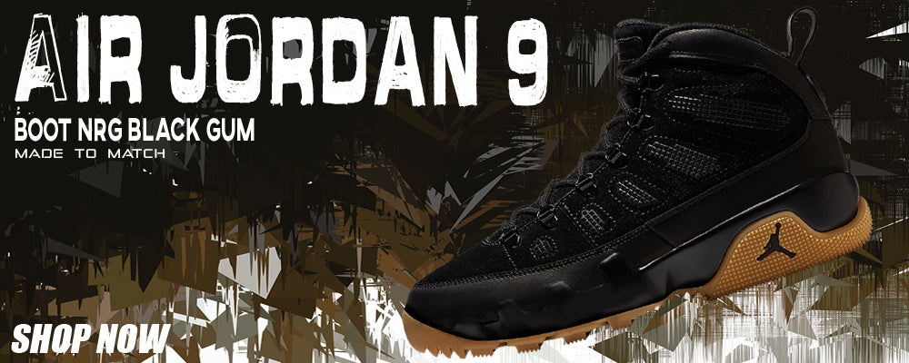 NRG Black Gum Boot 9s Clothing to match Sneakers | Clothing to match NRG Black Gum Boot 9s Shoes