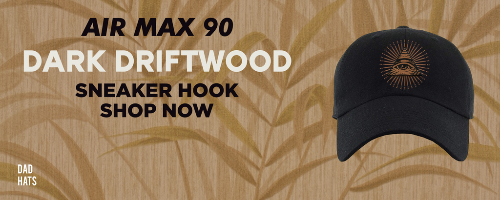 Air Max 90 Dark Driftwood Dad Hats to match Sneakers | Hats to match Nike Air Max 90 Dark Driftwood Shoes