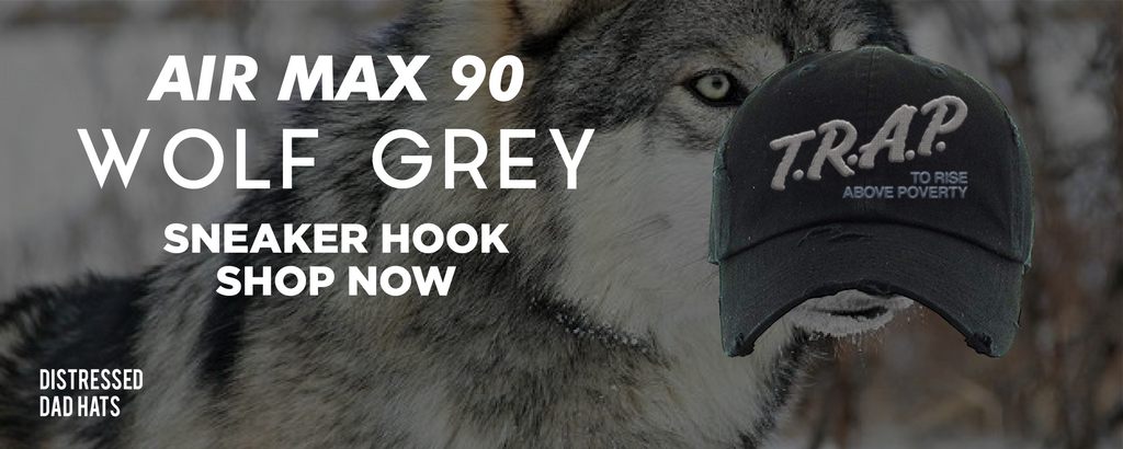 Air Max 90 Wolf Grey Distressed Dad Hats to match Sneakers | Hats to match Nike Air Max 90 Wolf Grey Shoes