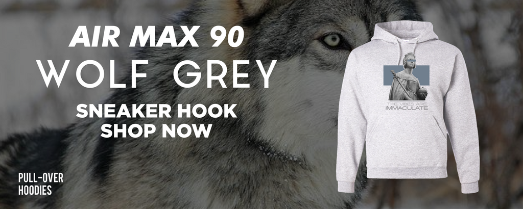 Air Max 90 Wolf Grey Pullover Hoodies to match Sneakers | Hoodies to match Nike Air Max 90 Wolf Grey Shoes