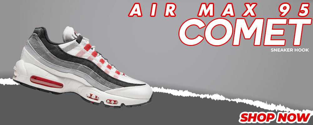 Comet 95s Clothing to match Sneakers | Clothing to match Comet 95s Shoes