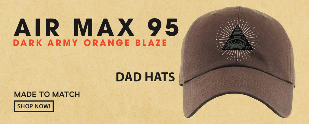Dark Army Orange Blaze 95s Dad Hats to match Sneakers | Hats to match Dark Army Orange Blaze 95s Shoes