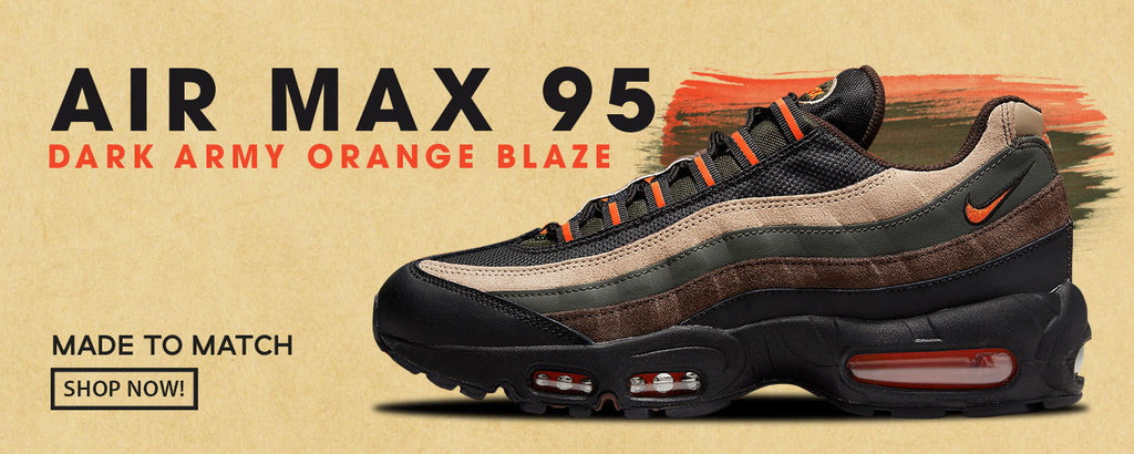 Dark Army Orange Blaze 95s Clothing to match Sneakers | Clothing to match Dark Army Orange Blaze 95s Shoes