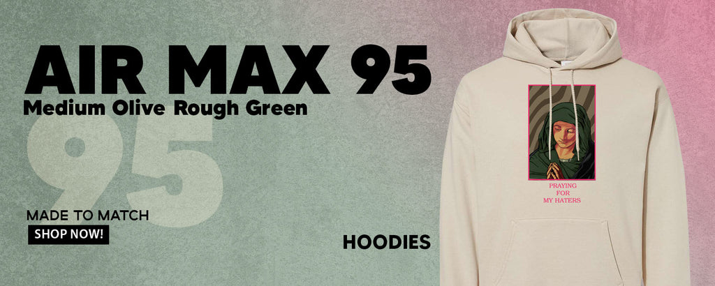 Medium Olive Rough Green 95s Pullover Hoodies to match Sneakers | Hoodies to match Medium Olive Rough Green 95s Shoes
