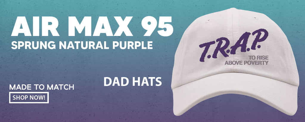 Sprung Natural Purple 95s Dad Hats to match Sneakers | Hats to match Sprung Natural Purple 95s Shoes