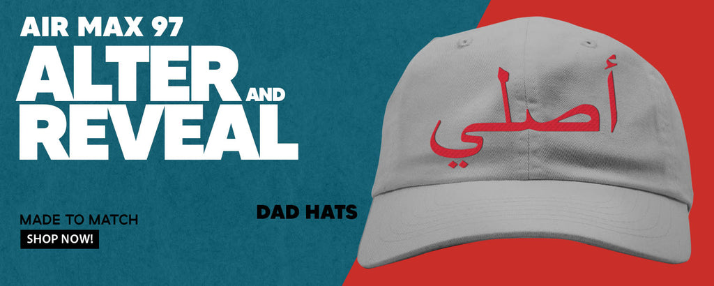 Alter and Reveal 97s Dad Hats to match Sneakers | Hats to match Alter and Reveal 97s Shoes