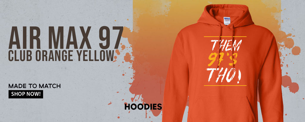 Club Orange Yellow 97s Pullover Hoodies to match Sneakers | Hoodies to match Club Orange Yellow 97s Shoes