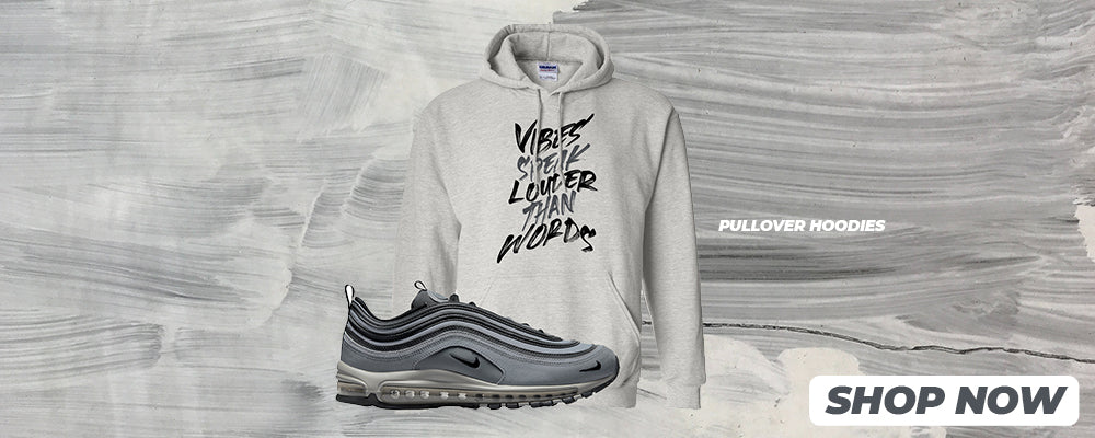 Grayscale 97s Pullover Hoodies to match Sneakers | Hoodies to match Grayscale 97s Shoes