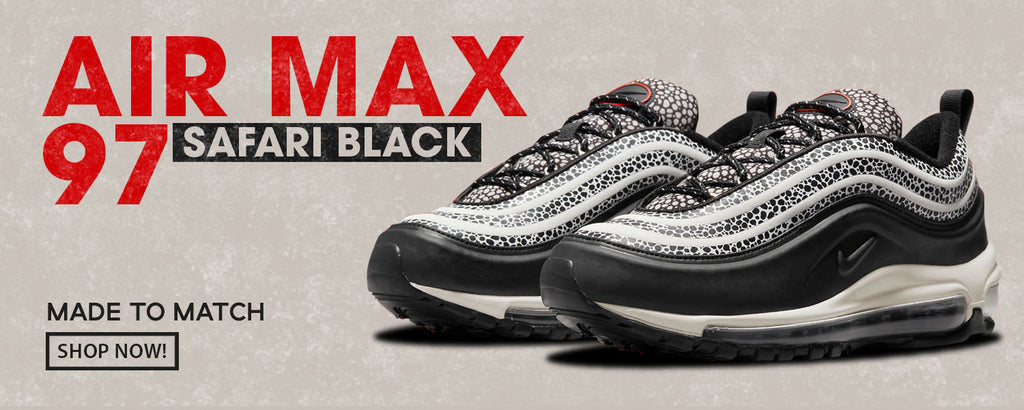 Safari Black 97s Clothing to match Sneakers | Clothing to match Safari Black 97s Shoes