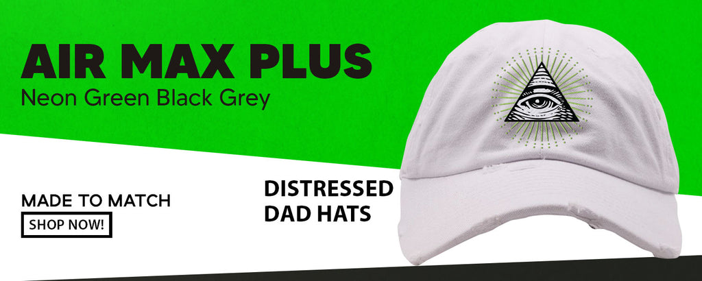 Neon Green Black Grey Pluses Distressed Dad Hats to match Sneakers | Hats to match Neon Green Black Grey Pluses Shoes