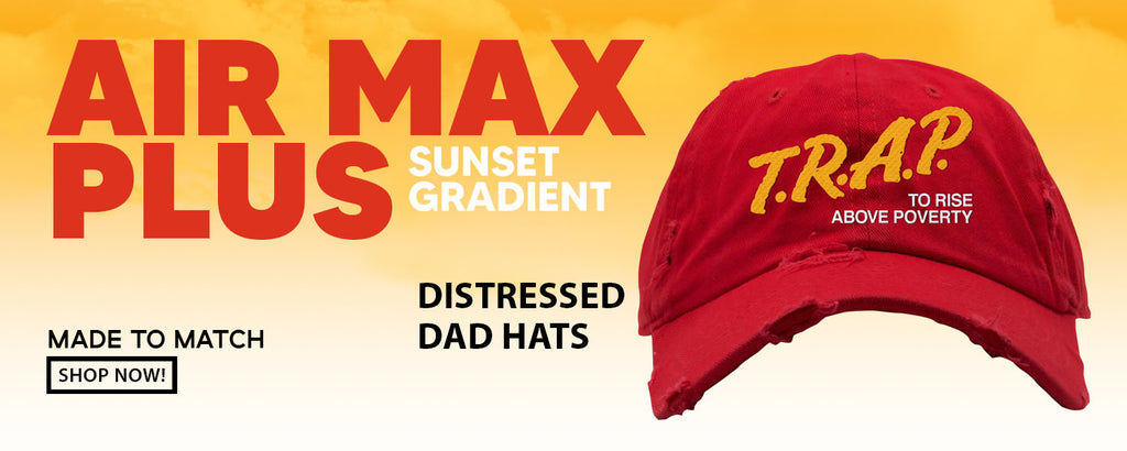 Sunset Gradient Pluses Distressed Dad Hats to match Sneakers | Hats to match Sunset Gradient Pluses Shoes