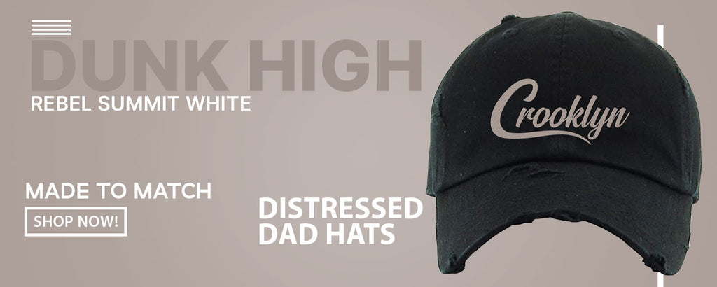 Summit White Rebel High Dunks Distressed Dad Hats to match Sneakers | Hats to match Summit White Rebel High Dunks Shoes
