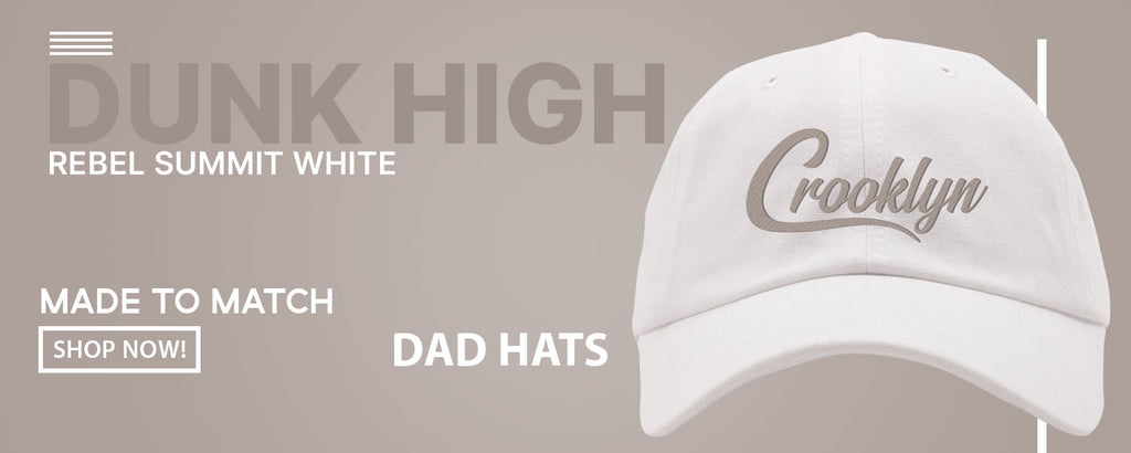 Summit White Rebel High Dunks Dad Hats to match Sneakers | Hats to match Summit White Rebel High Dunks Shoes