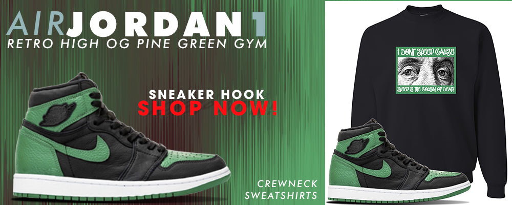 Jordan 1 Retro High OG Pine Green Gym Crewneck Sweatshirts to match Sneakers | Crewnecks to match Air Jordan 1 Retro High OG Pine Green Gym Shoes