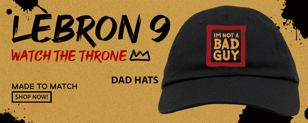 Throne Watch Bron 9s Dad Hats to match Sneakers | Hats to match Throne Watch Bron 9s Shoes