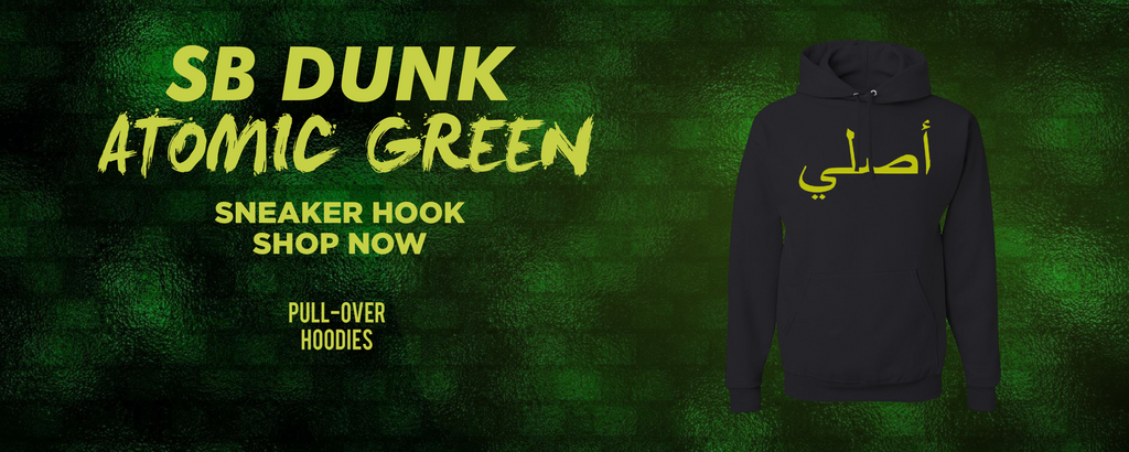 Atomic Green High Dunks Pullover Hoodies to match Sneakers | Hoodies to match Atomic Green High Dunks Shoes