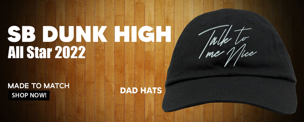 2022 All Star High Dunks Dad Hats to match Sneakers | Hats to match 2022 All Star High Dunks Shoes