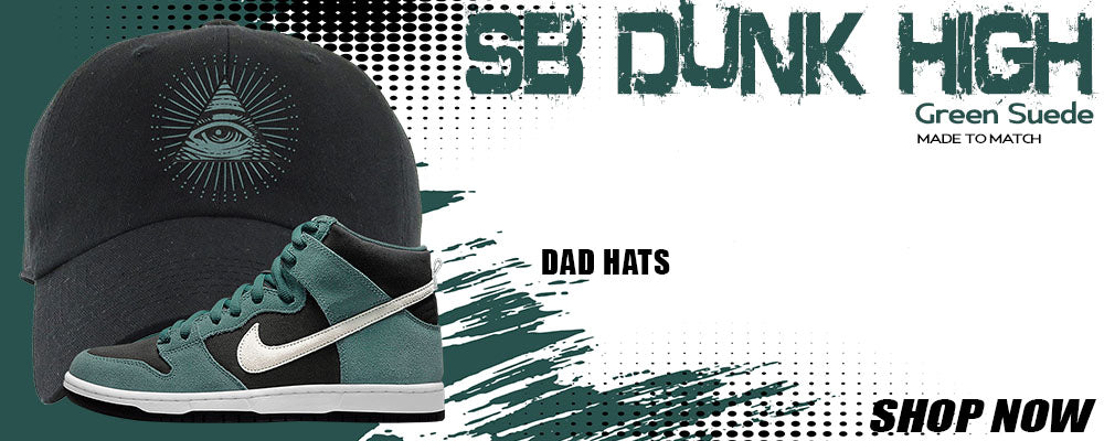 Green Suede High Dunks Dad Hats to match Sneakers | Hats to match Green Suede High Dunks Shoes