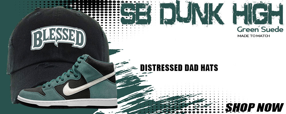 Green Suede High Dunks Distressed Dad Hats to match Sneakers | Hats to match Green Suede High Dunks Shoes