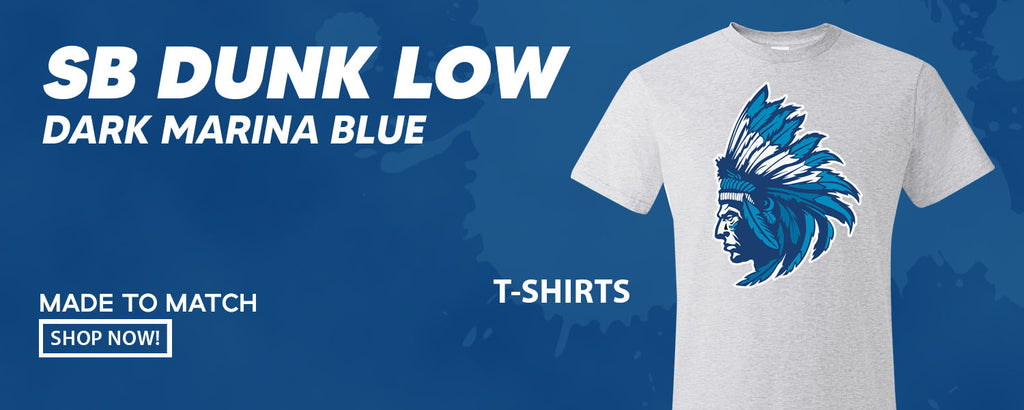 Dark Marina Blue Low Dunks T Shirts to match Sneakers | Tees to match Dark Marina Blue Low Dunks Shoes