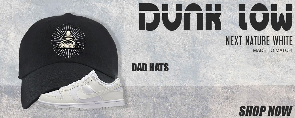 Next Nature White Low Dunks Dad Hats to match Sneakers | Hats to match Next Nature White Low Dunks Shoes