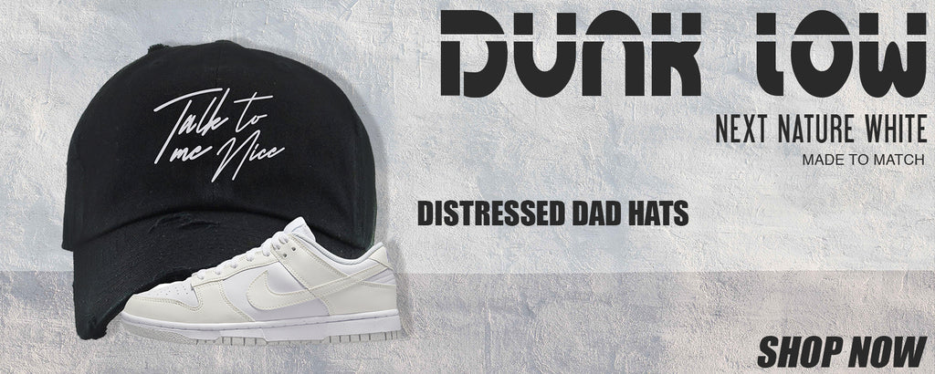Next Nature White Low Dunks Distressed Dad Hats to match Sneakers | Hats to match Next Nature White Low Dunks Shoes