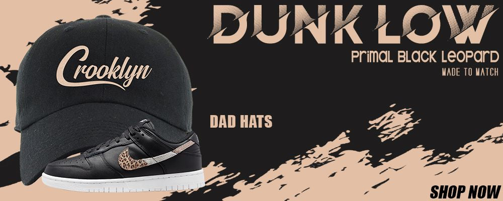 Primal Black Leopard Low Dunks Dad Hats to match Sneakers | Hats to match Primal Black Leopard Low Dunks Shoes