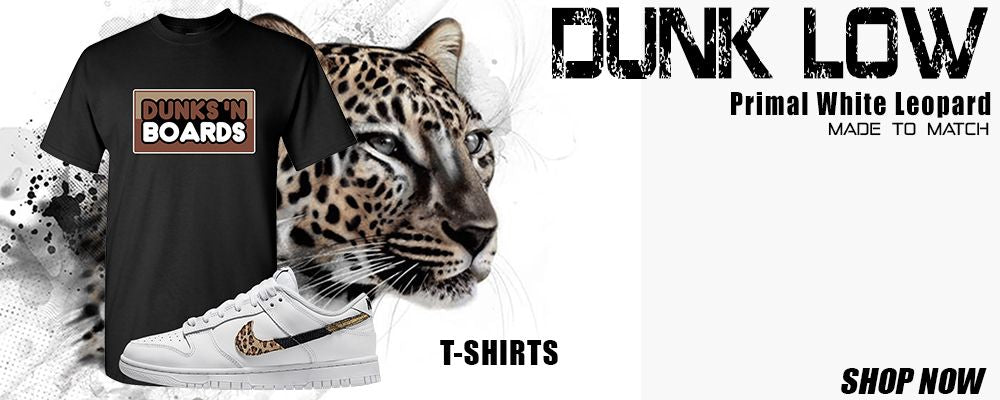 Primal White Leopard Low Dunks T Shirts to match Sneakers | Tees to match Primal White Leopard Low Dunks Shoes