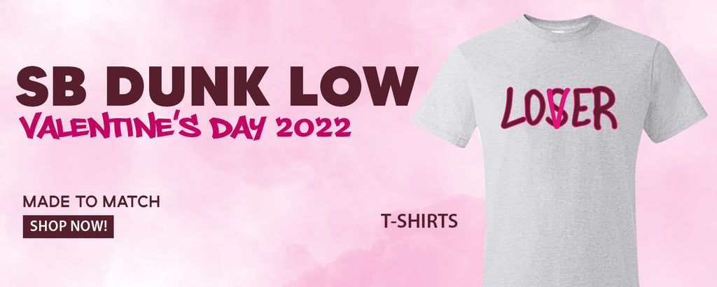 2022 Valentine's Day Low Dunks T Shirts to match Sneakers | Tees to match 2022 Valentine's Day Low Dunks Shoes