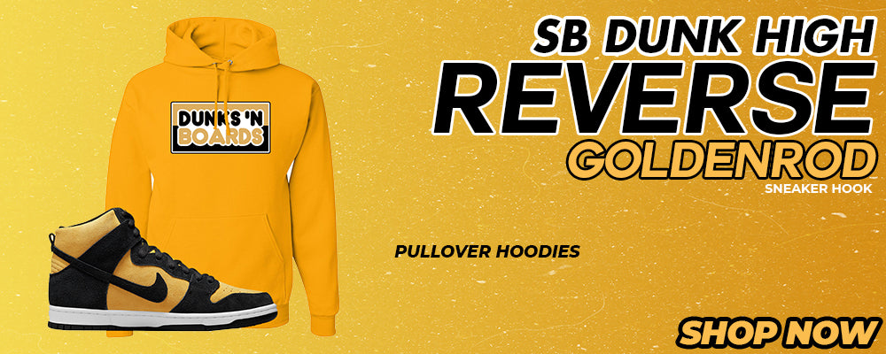 Reverse Goldenrod High Dunks Pullover Hoodies to match Sneakers | Hoodies to match Reverse Goldenrod High Dunks Shoes