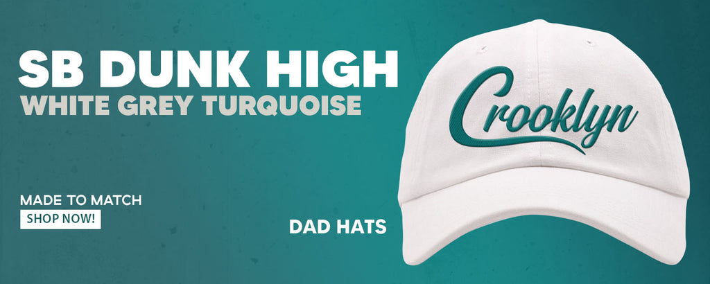 White Grey Turquoise High Dunks Dad Hats to match Sneakers | Hats to match White Grey Turquoise High Dunks Shoes