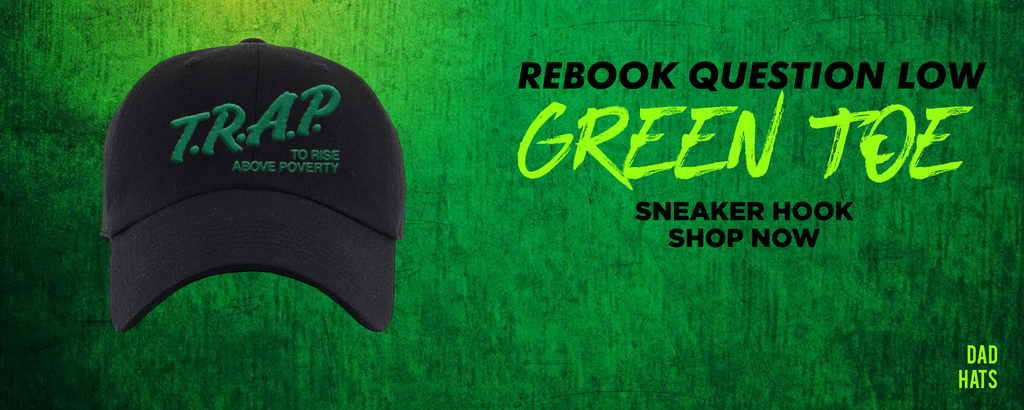 Question Low Green Toe Dad Hats to match Sneakers | Hats to match Reebok Question Low Green Toe Shoes