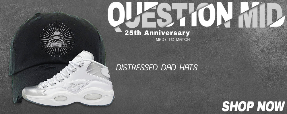 25th Anniversary Mid Questions Distressed Dad Hats to match Sneakers | Hats to match 25th Anniversary Mid Questions Shoes