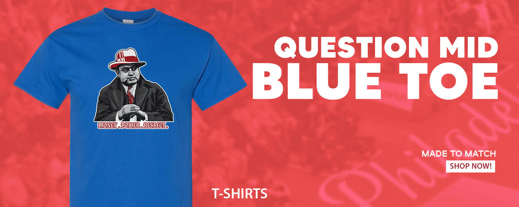 Blue Toe Question Mids T Shirts to match Sneakers | Tees to match Blue Toe Question Mids Shoes