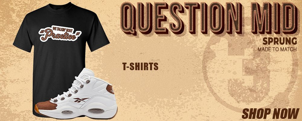 Mocha Question Mids T Shirts to match Sneakers | Tees to match Mocha Question Mids Shoes
