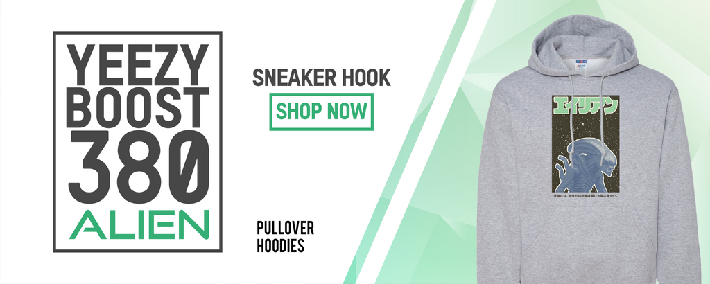 Pullover Hoodies to match with Yeezy Boost 380 Alien Sneakers