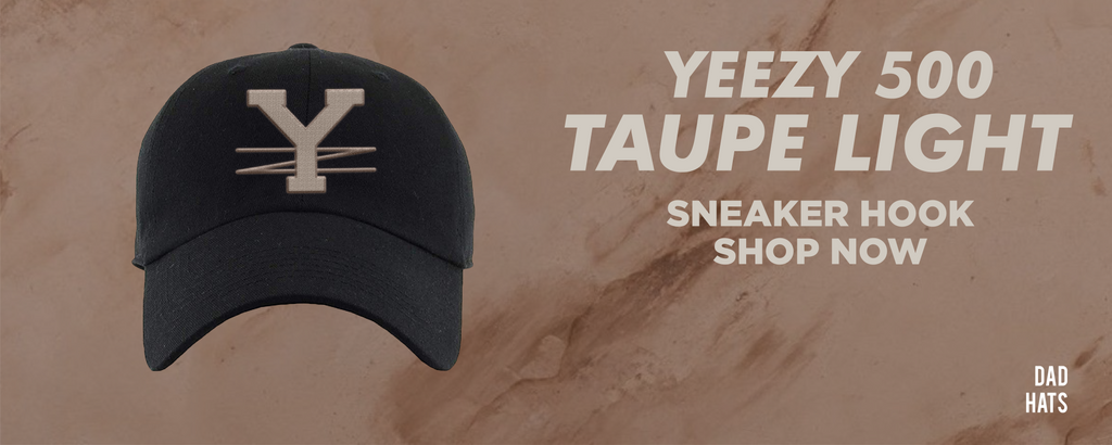 Taupe Light 500s Dad Hats to match Sneakers | Hats to match Taupe Light 500s Shoes