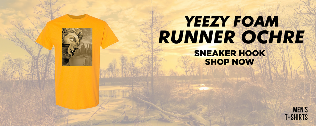 Yeezy Foam Runner Ochre T Shirts to match Sneakers | Tees to match Adidas Yeezy Foam Runner Ochre Shoes