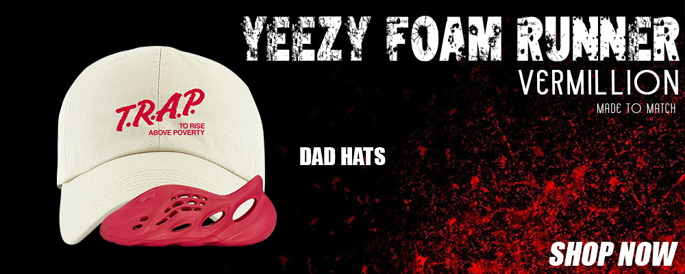 Vermillion Foam Runners Dad Hats to match Sneakers | Hats to match Vermillion Foam Runners Shoes