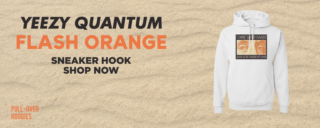 Yeezy Quantum Flash Orange Pullover Hoodies to match Sneakers | Hoodies to match Adidas Yeezy Quantum Flash Orange Shoes