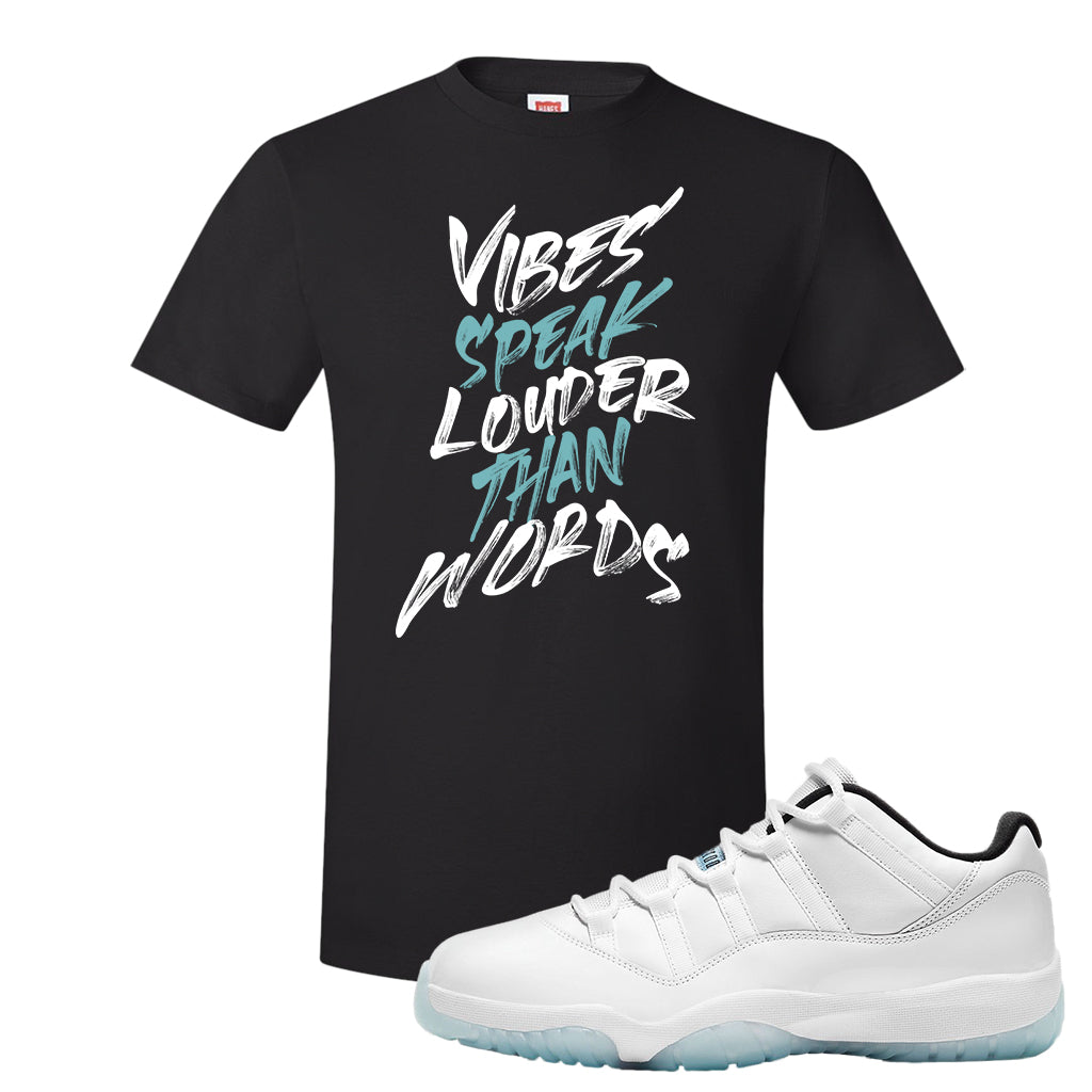 Air Jordan 11 Low Legend Blue T Shirt Vibes Speak Louder Than Words Cap Swag